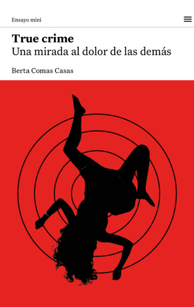 True Crime. Una mirada al dolor de las demás